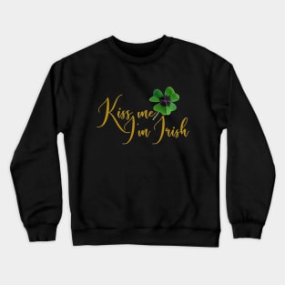 Kiss Me I’m Irish Shamrock Crewneck Sweatshirt